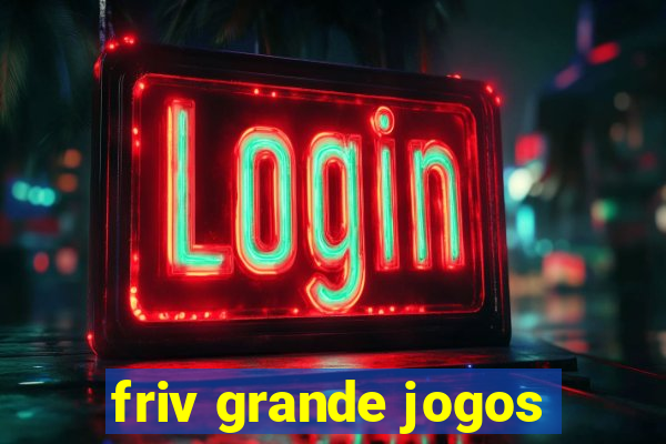 friv grande jogos